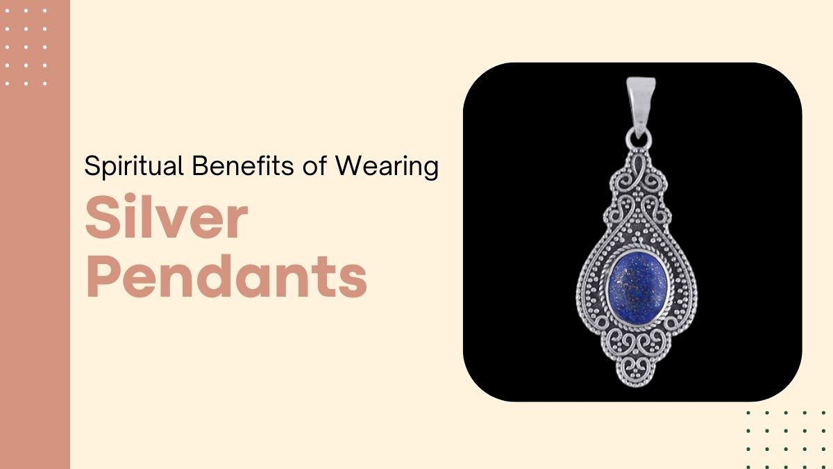 Spiritual Benefits of Wearing a Silver Pendant